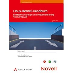 Linux Kernel Handbuch. Leitfaden zu Design und Implementierung von Kernel 2.6 (Gebundene Ausgabe)