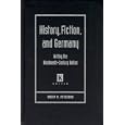 History, Fiction, And Germany: Writing The Nineteenth-Century Nation (Kritik) by Brent O. Peterson