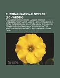 Fußballnationalspieler (Schweden): Zlatan Ibrahimovi, Henrik Larsson, Fredrik Ljungberg, Teddy Lui, Anders Limpar, Tomas Brolin (German Edition)