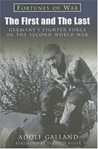 The First and the Last: Germany's Fighter Force in the Second World War (Fortunes of War)