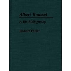Albert Roussel: A Bio-Bibliography