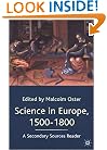 Science in Europe, 1500-1800, A Secondary Sources Reader
