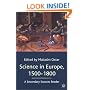 Science in Europe, 1500-1800: A Secondary Sources Reader