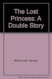 The lost princess : a double story