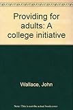 Providing for adults : a college initiative