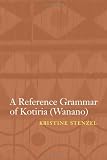 A Reference Grammar of Kotiria (Wanano) (Studies in the Native Languages of the Americas)