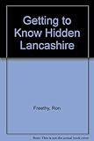 Getting to know- hidden Lancashire