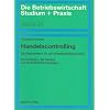 Handelscontrolling: Das Basiswissen f�r den Einzelhandelscontroller