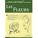 Les Fleurs : Apprendre � dessiner pas � pas