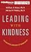 Books : Leading with Kindness: How Good People Consistently Get Superior Results