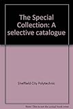 The Special Collection : a selective catalogue