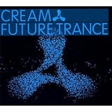 Cream Future Trance