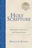 Holy Scripture: Revelation, Inspiration & Interpretation (Christian Foundations)