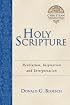 Holy Scripture: Revelation, Inspiration & Interpretation (Christian Foundations)