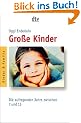 Gro�e Kinder: Die aufregenden Jahre zwischen 7 und 13