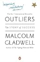 Outliers: The Story of Success by Malcolm Gladwell