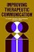 Improving Therapeutic Communication: A Guide for Developing Effective Techniques