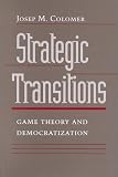 Strategic Transitions: Game Theory and Democratization
