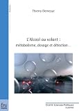 Alcool au Volant : M�tabolisme, Dosage et D�tection...