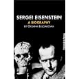Sergei Eisenstein. A Biography