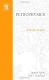 Petrophysics, Second Edition: Theory and Practice of Measuring Reservoir Rock and Fluid Transport Properties