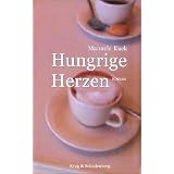 Hungrige Herzenvon "Manuela Kuck"