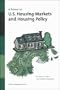 A Primer on U.S. Housing Markets and Housing Policy (Areuea Monograph Series)