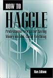How To Haggle: Professional Tricks For Saving Money On Just About Anything
