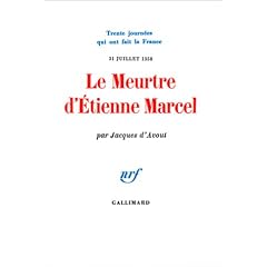 Le Meurtre d'Etienne Marcel 31 juillet 1358