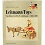 Lehmann Toys, the History of E. P. Lehmann 1881-1981