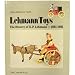 Lehmann Toys, the History of E. P. Lehmann 1881-1981