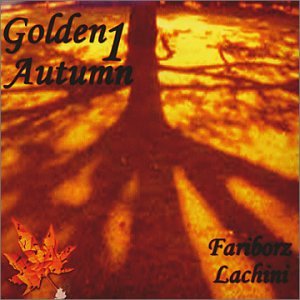 Fariborz Lachini - Golden Autumn 1 - Zortam Music