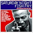 Saturday Night Fish Fry