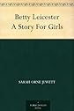 Betty Leicester A Story For Girls