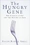 The Hungry Gene: The Science of Fat and the Future of Thin