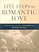 Five Steps to Romantic Love: A Workbook for Readers of Love Busters and His Needs, Her Needs