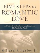 Five Steps to Romantic Love: A Workbook for Readers of "Love Busters" and "His Needs, Her Needs"