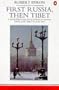 First Russia, Then Tibet (Penguin Travel Library)