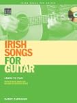 Irish Songs for Guitar: Learn to Play...