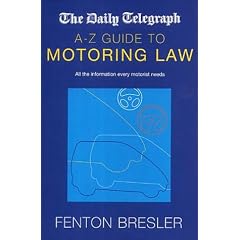 The "Daily Telegraph" A-Z Guide to Motoring Law (Telegraph a-Z Guide)