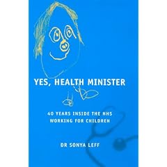 Yes, Health Minister: 40 Years Inside the NHS Working for Children