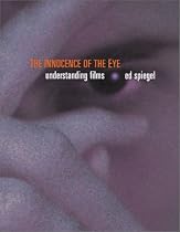 The Innocence of the Eye: A Filmmaker's Guide