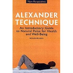The Alexander Technique: An Introductory Guide to Natural Poise for Health and Well-being (New Perspectives)