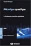 M�canique quantique : Tome 1, Fondements et premi�res applications