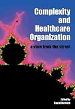 Complexity and Healthcare Organization: A View from the Street