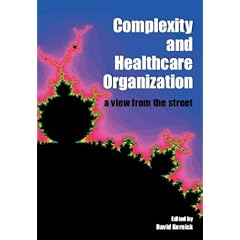 Complexity and Healthcare Organization: A View from the Street