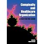 Complexity and Healthcare Organization: A View from the Street