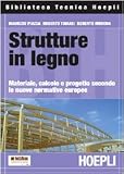 Strutture in legno. Materiale, calcolo e progetto secondo le nuove normative europee (Costruzioni e tecnologie edilizie)