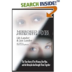 Mirrored Lives: The True Story of Two Women, One Man, and the Betrayals that Brought Them Together