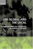 The Global and the Local: Understanding the Dialectics of Business Systems